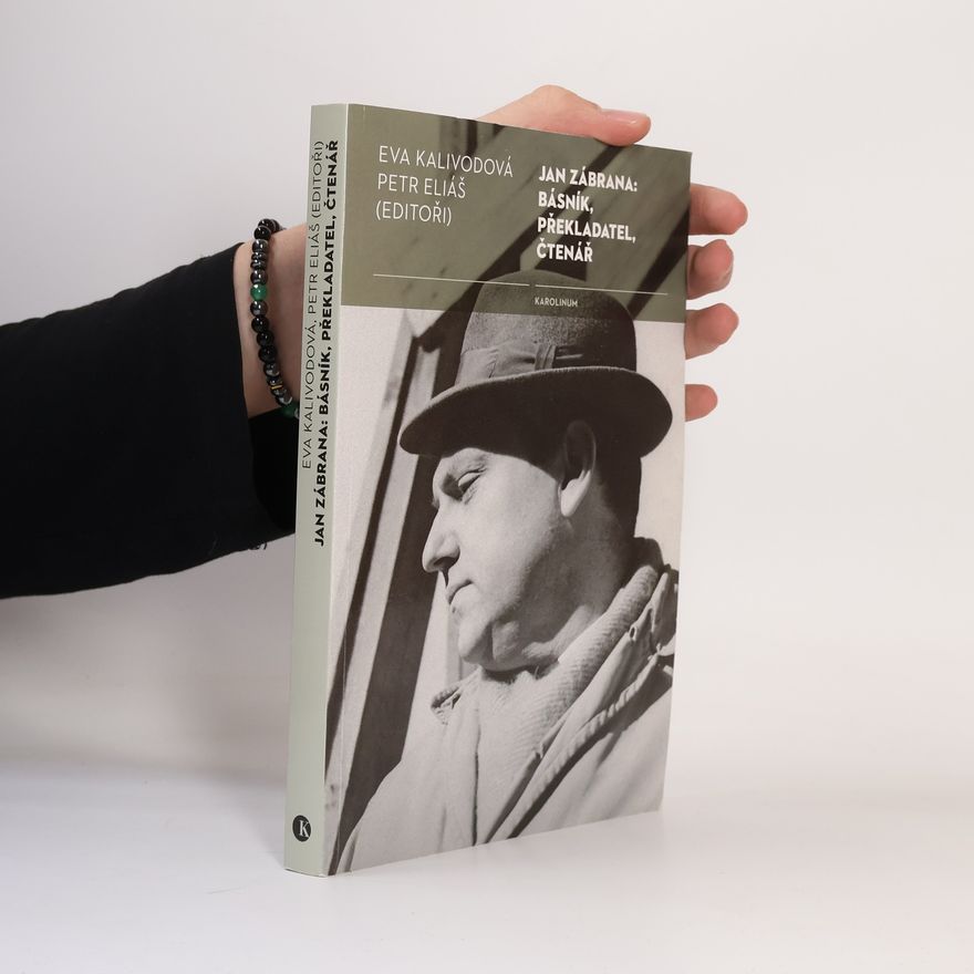 Petr Eliáš Jan Zábrana: básník, překladatel, čtenář