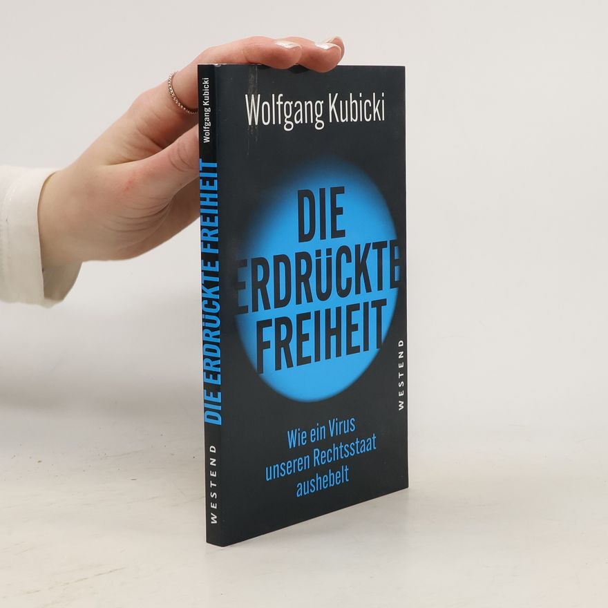 Wolfgang Kubicki Die erdrückte Freiheit