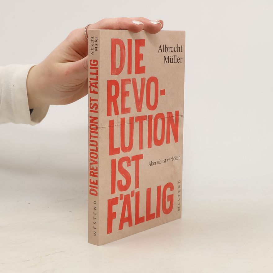 Albrecht Müller Die Revolution ist fällig