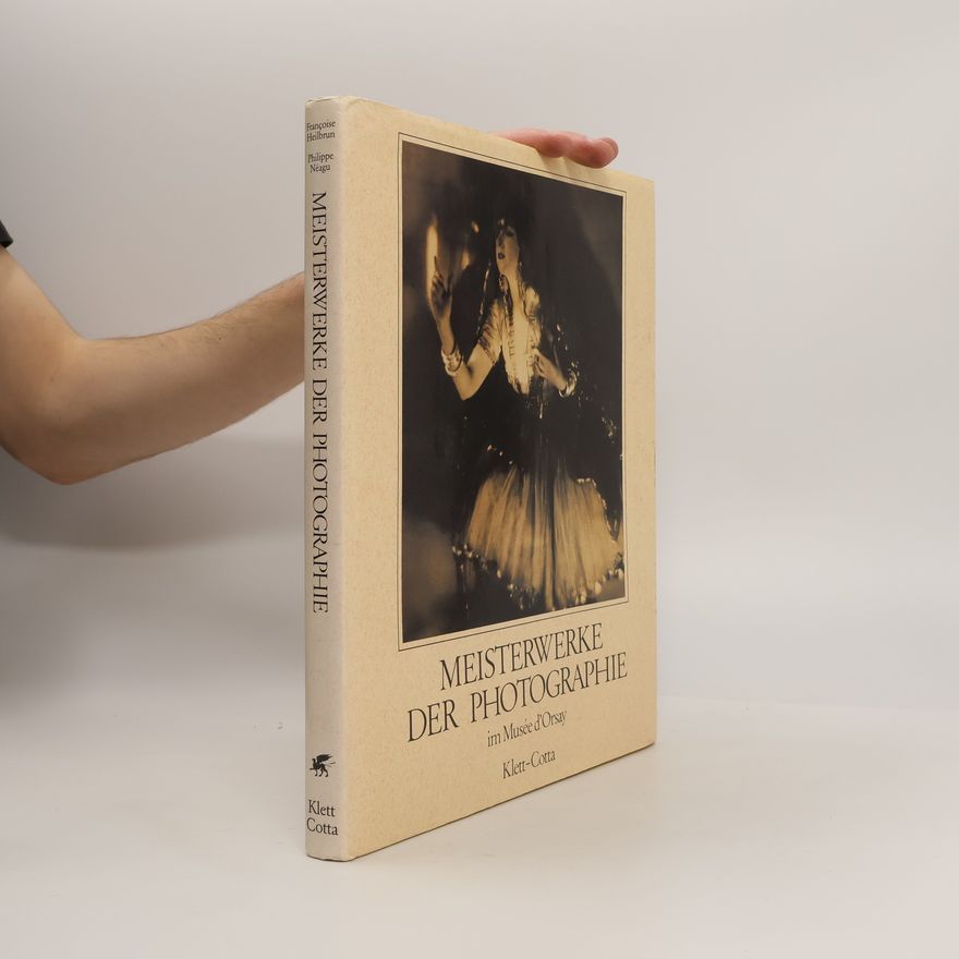 Franc oise Heilbrun Meisterwerke der Photographie im Musée d'Orsay