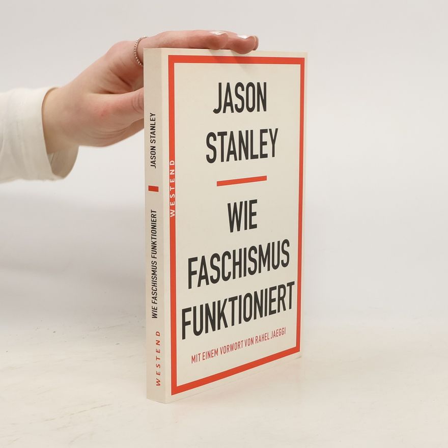 Jason Stanley Wie Faschismus funktioniert