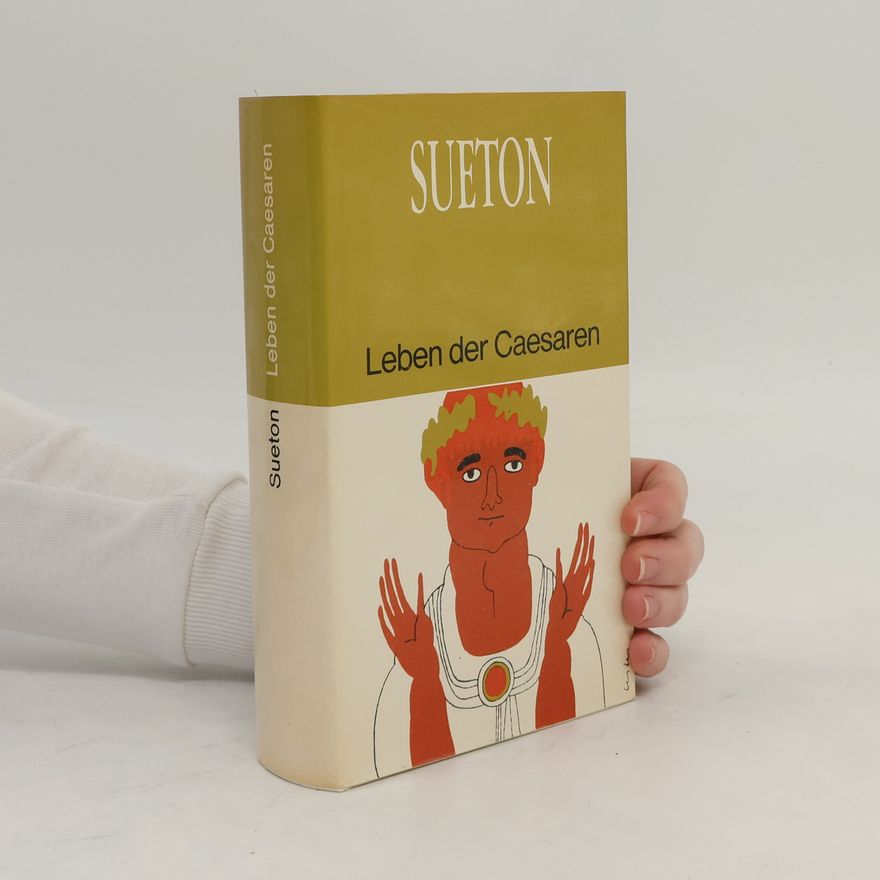 Gaius Suetonius Tranquillus Leben der Caesaren