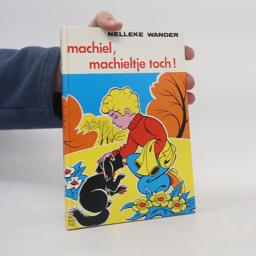 Nelleke Wander Machiel, Machieltje toch!