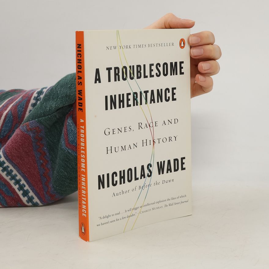 Nicholas Wade A Troublesome Inheritance