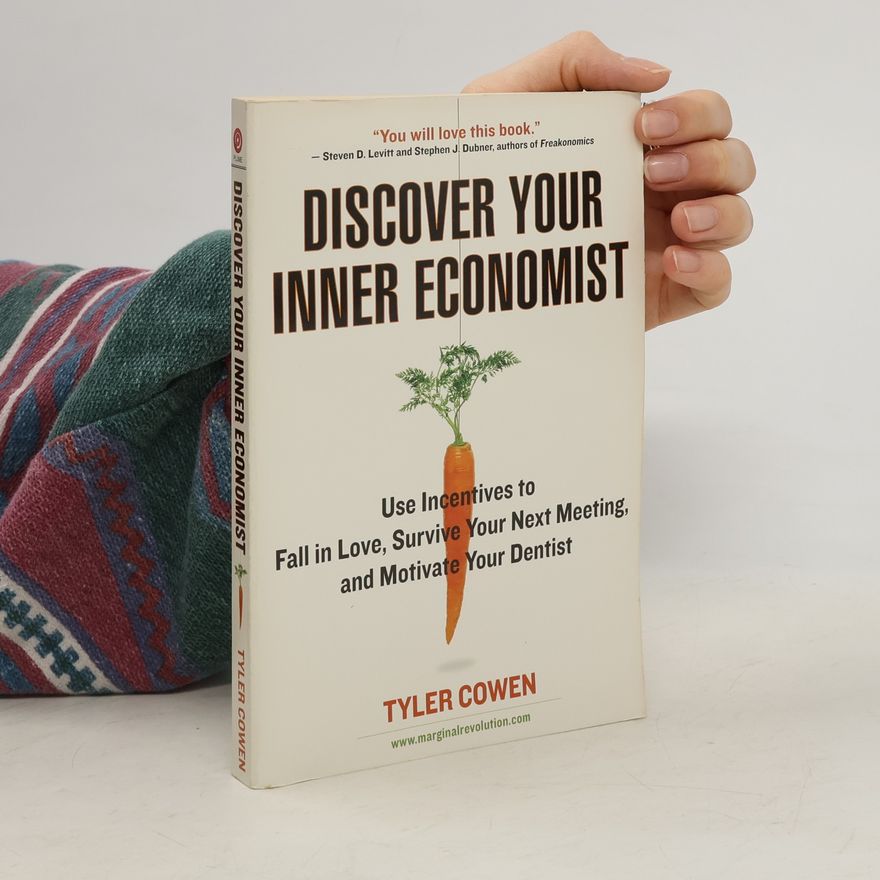 Tyler Cowen Discover Your Inner Economist