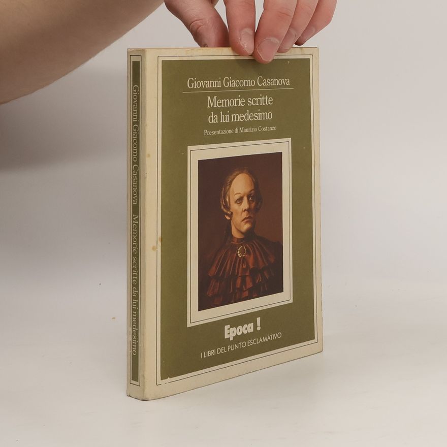 Giovanni Battista Casanova Memorie scritte da lui medesimo