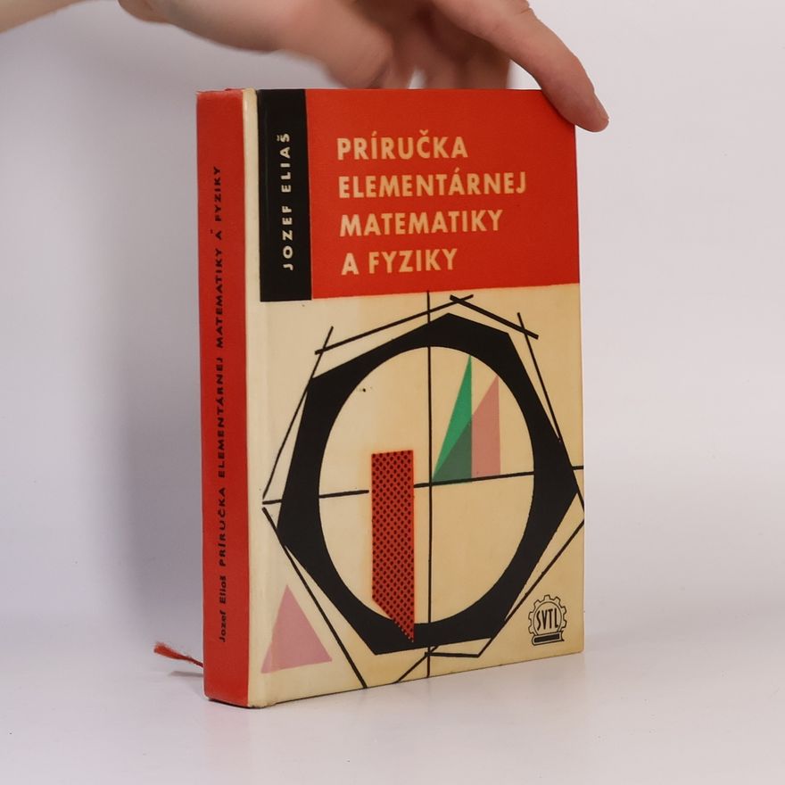Jozef Eliáš Příručka elementárnej matematiky a fyziky