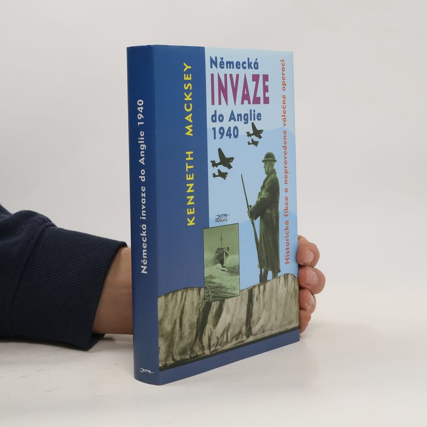 Jiří Mikulka Německá invaze do Anglie 1940. Historická fikce o neprovedené válečné operaci
