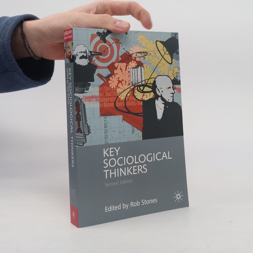 Rob Stones Key Sociological Thinkers