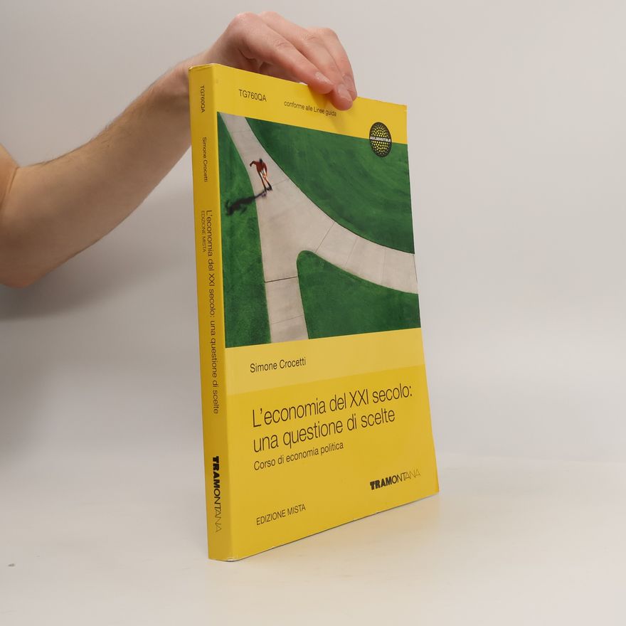 Simone Crocetti L'economia del XXI secolo. Una questione di scelte