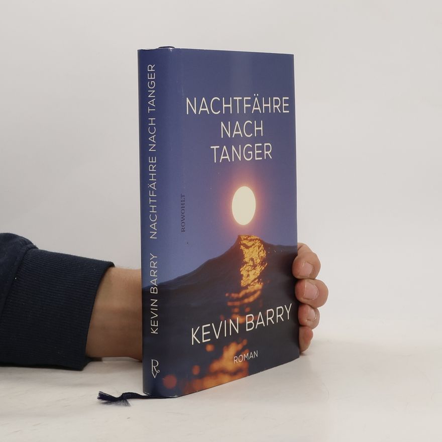 Kevin Barry Nachtfähre nach Tanger