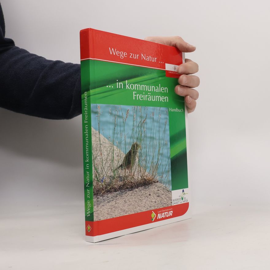 Autorenkollektiv Wege zur Natur ... in kommunalen Freiräumen