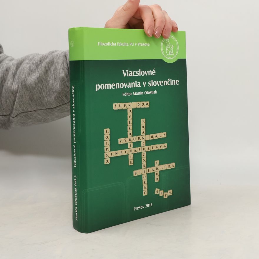 Martin Ološtiak Viacslovné pomenovania v slovenčine