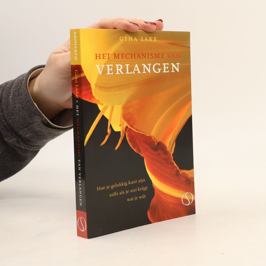 Gina Lake Het mechanisme van verlangen