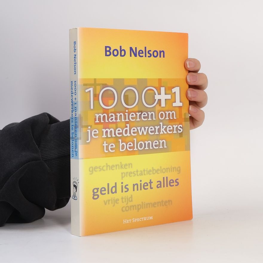 Bob Nelson 1000 + 1 manieren om je medewerkers te belonen