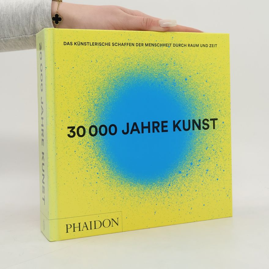 Unknown Author 30000 Jahre Kunst: Überarbeitete und aktualisierte Ausgabe