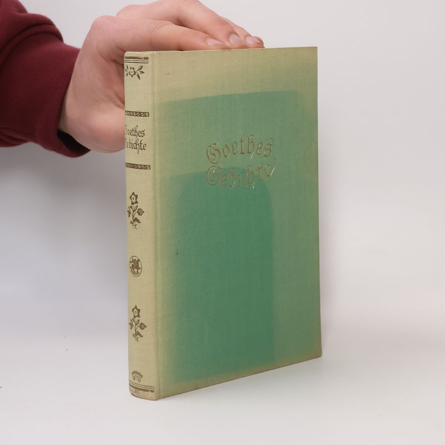 Johann Wolfgang von Goethe Goethes Gedichte