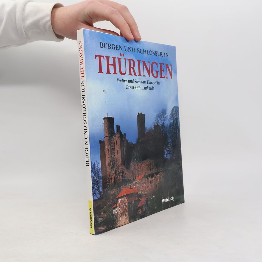 Walter Thierfelder Burgen und Schlösser in Thüringen