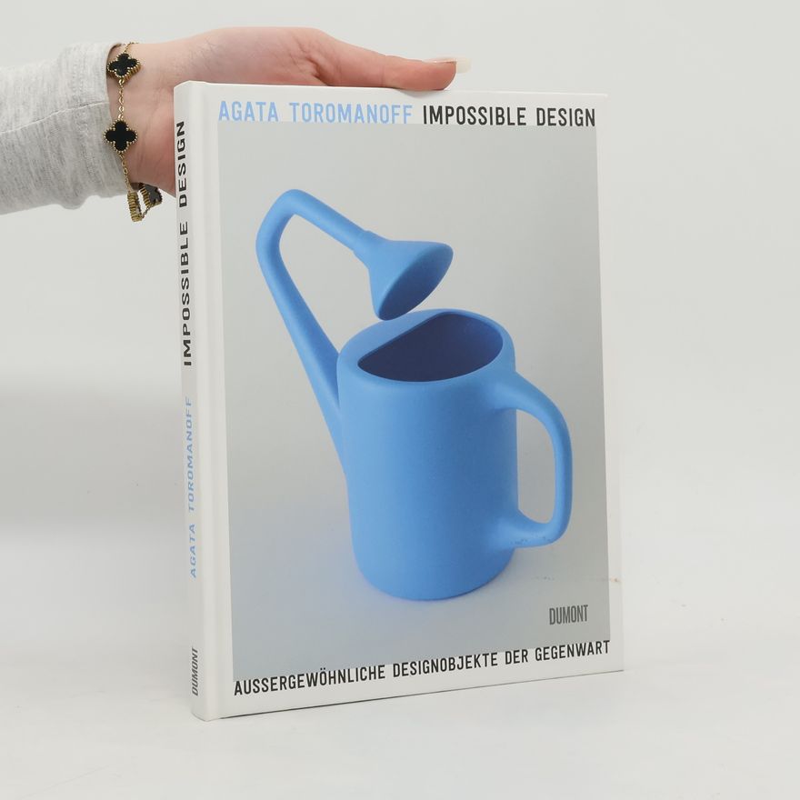 Agata Toromanoff Impossible Design