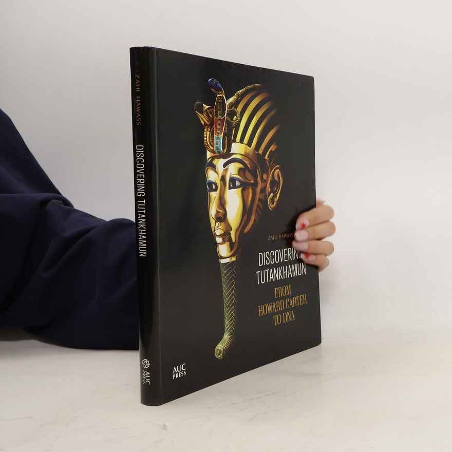 Hawass Zahi Discovering Tutankhamun