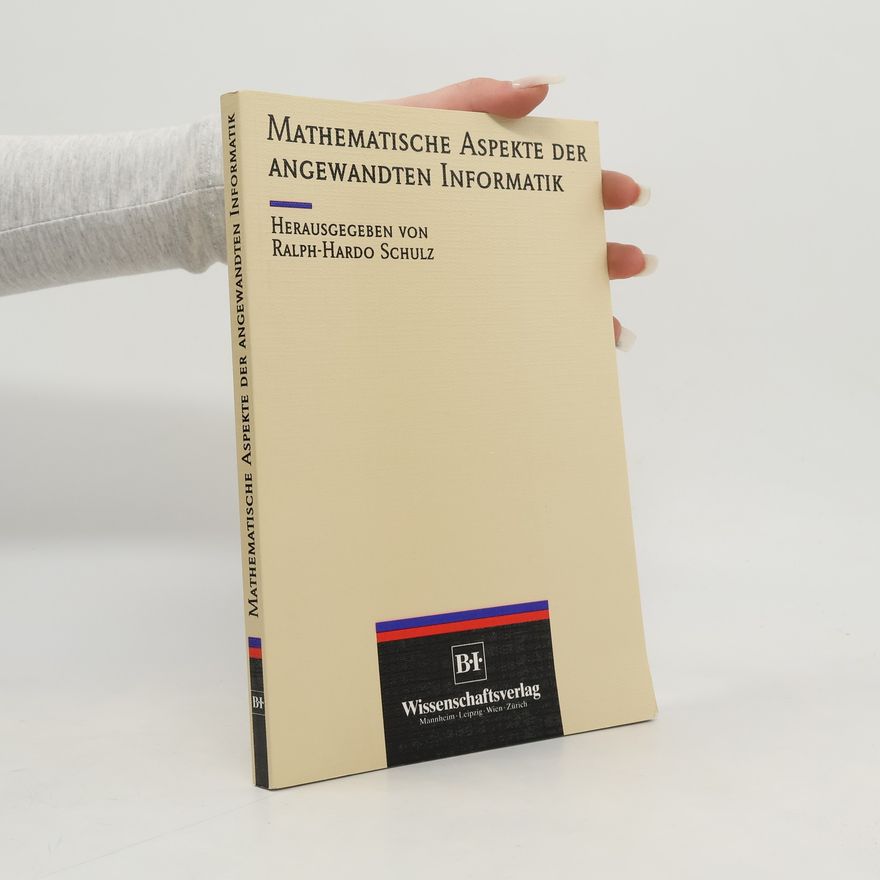 Ralph Hardo Schulz Mathematische Aspekte der angewandten Informatik