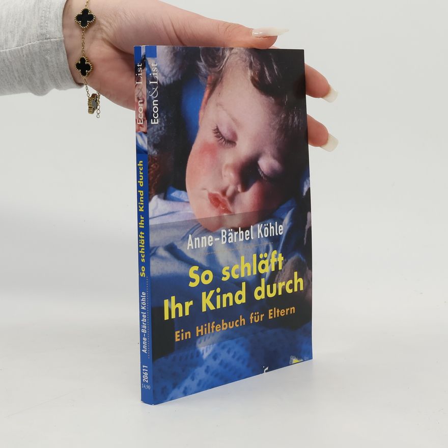 Anne-Bärbel Köhle So schläft Ihr Kind durch