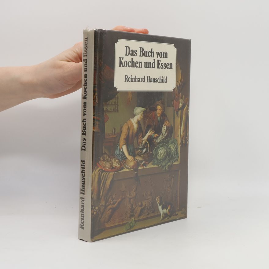 Reinhard Hauschild Das Buch vom Kochen und Essen