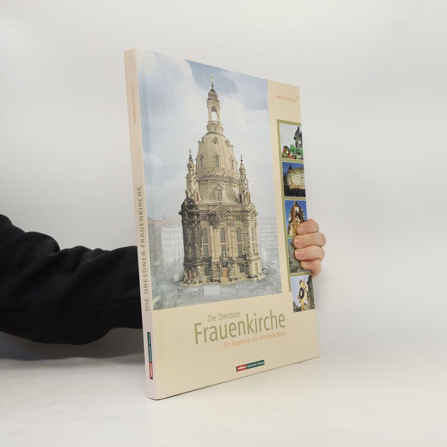 Reinhard Delau Die Dresdner Frauenkirche