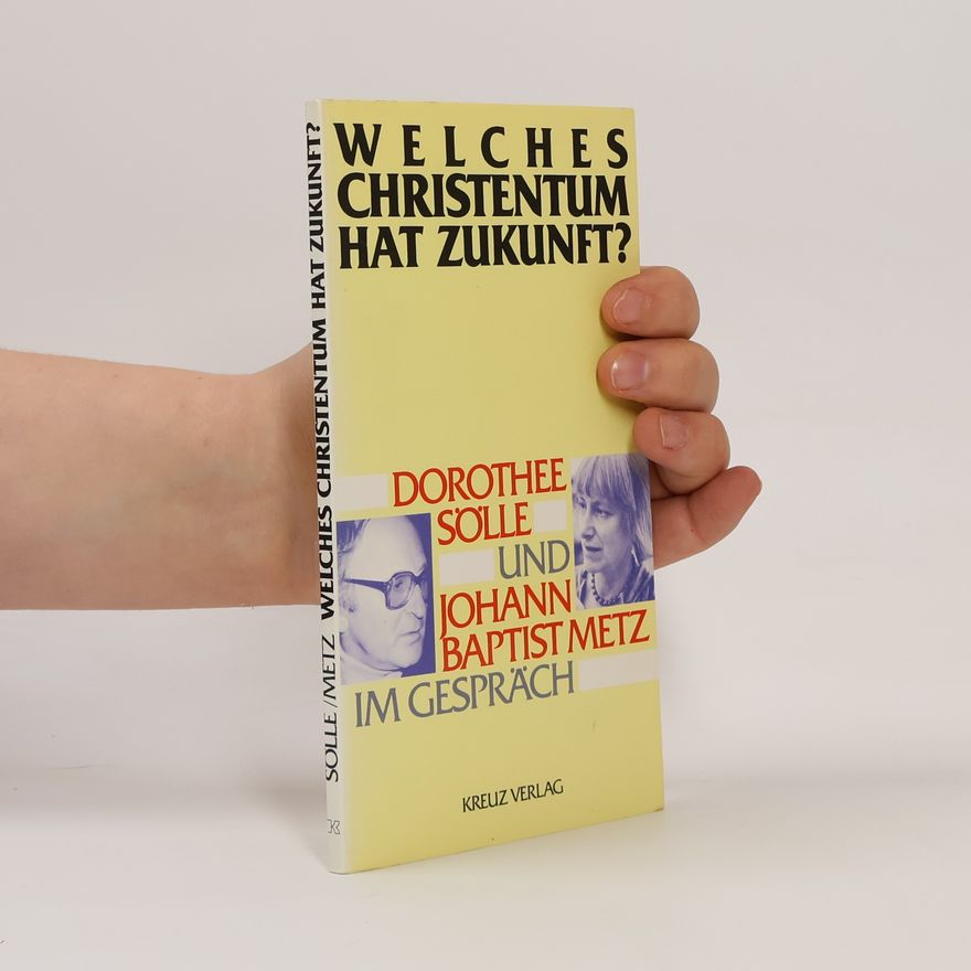 Baptist Johann Metz Welches Christentum hat Zukunft?