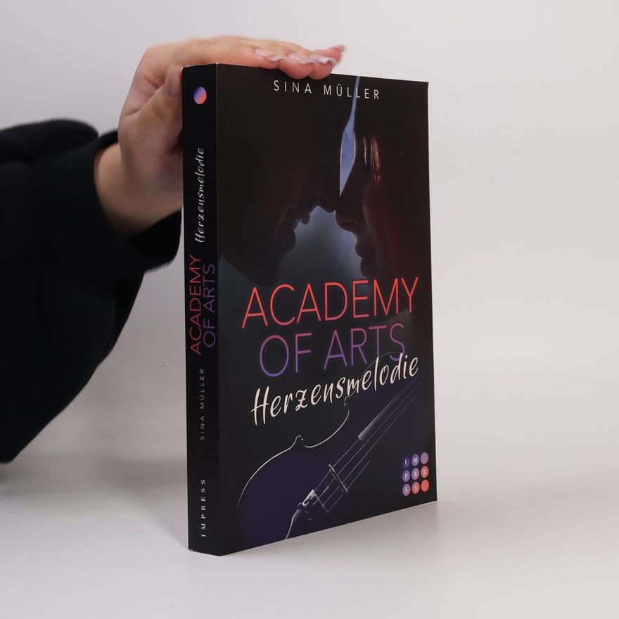 Sina Müller Academy of Arts. Herzensmelodie. New Adult Romance für Fans von Rockstar-Liebesromanen und Bad Boy Love