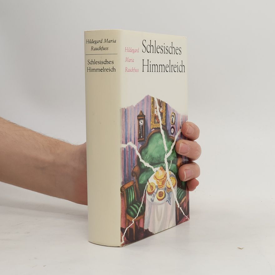 Hildegard Maria Rauchfuß Schlesisches Himmelreich