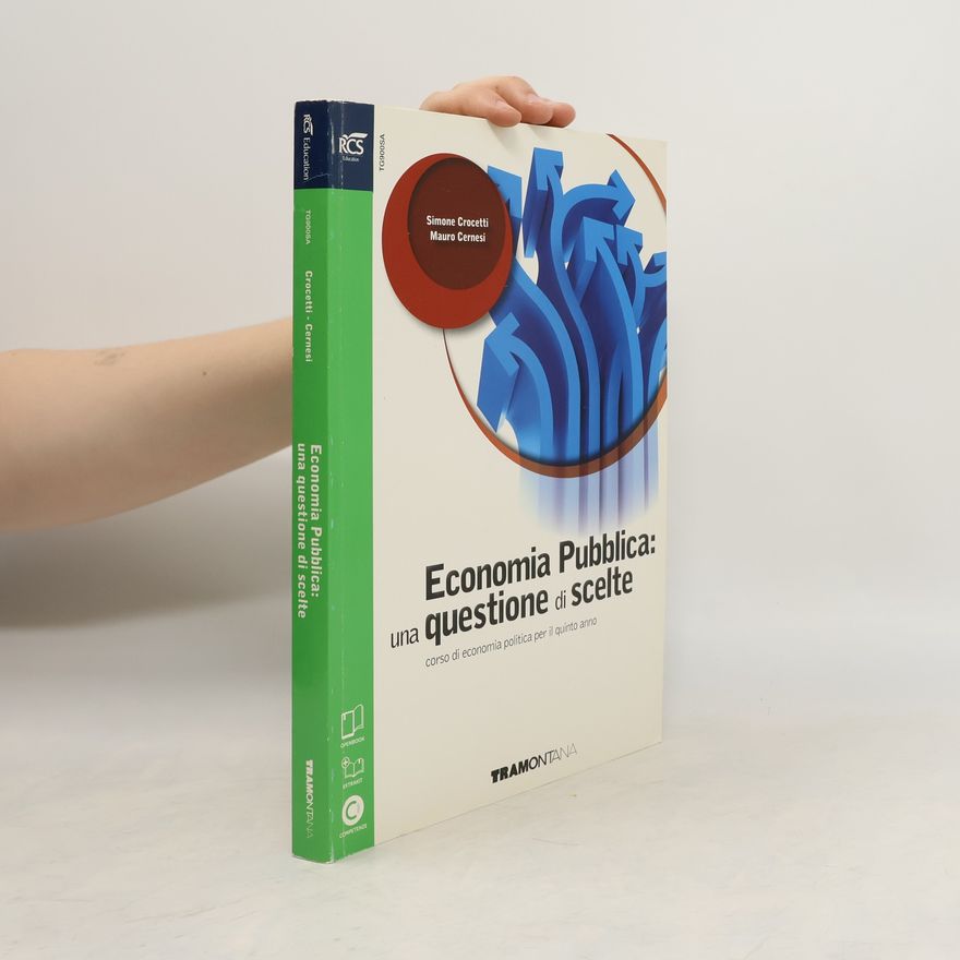 Mauro Cernesi Economia pubblica: una questione di scelte. Per le scuole superiori. Con e-book. Con espansione online