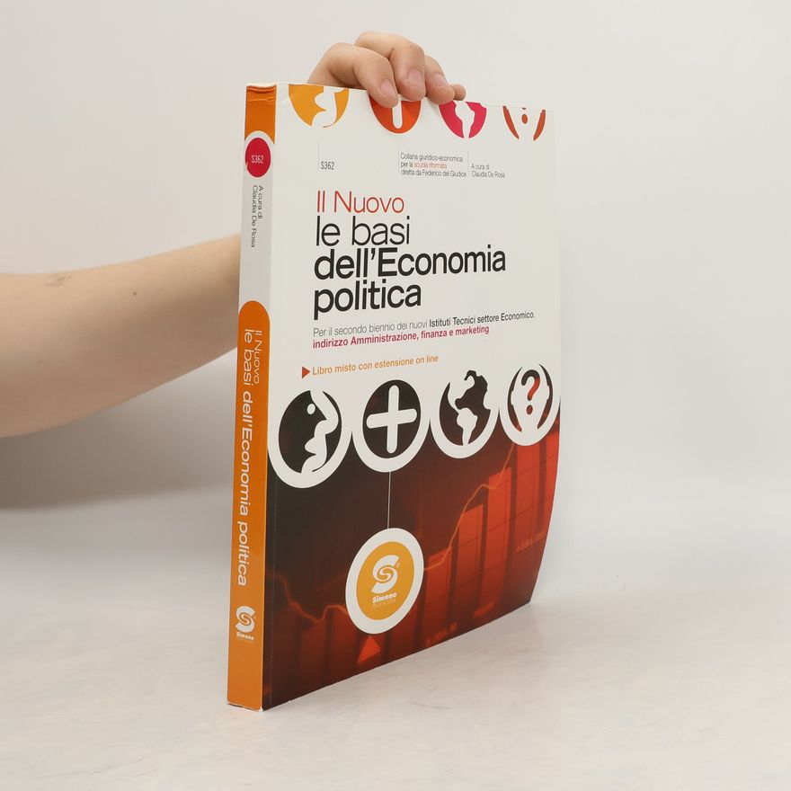 Claudia De Rosa Collana giuridico-economica per la scuola riformata: Il nuovo Le basi dell'economia politica. Teoria, contenuti e apparato didattica. Per gli Ist. tecnici commerciali - Libro misto con estensione on line