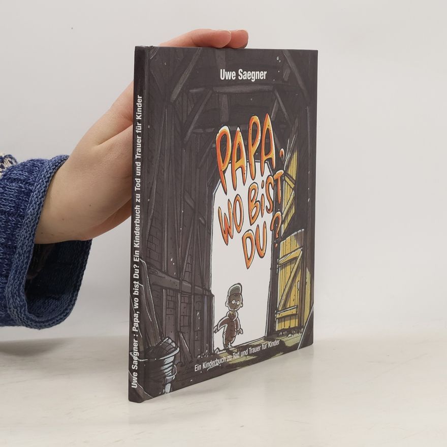 Uwe Saegner Papa, wo bist Du?