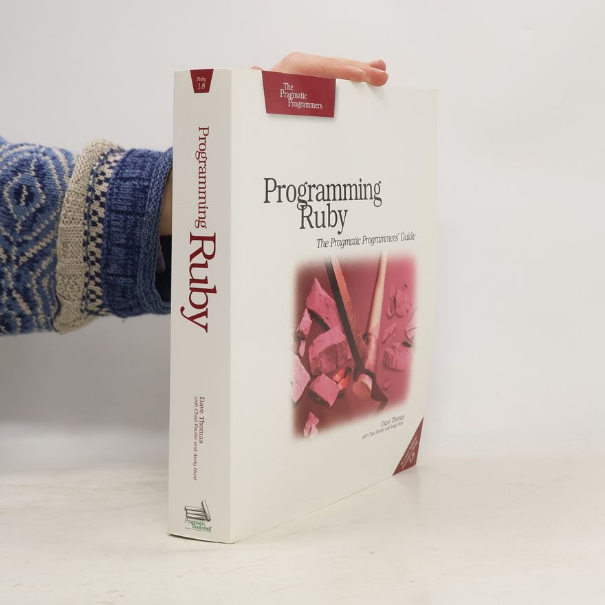 Chad Fowler Programming Ruby. The Pragmatic Programmers' Guide