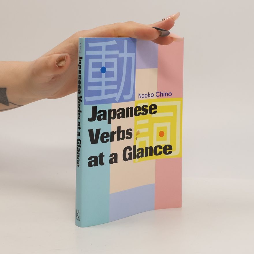 Naoko Chino Japanese Verbs at a Glance