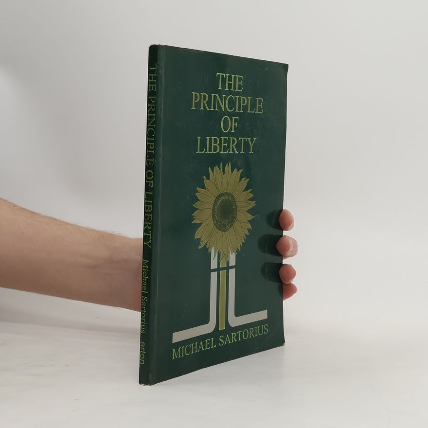 Michael Sartorius The Principle of Liberty