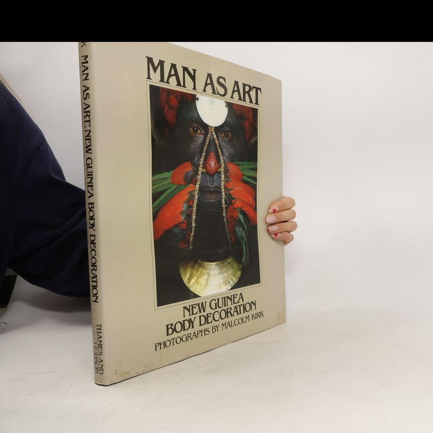 Andrew Strathern Man As Art - New Guinea Body Decoration