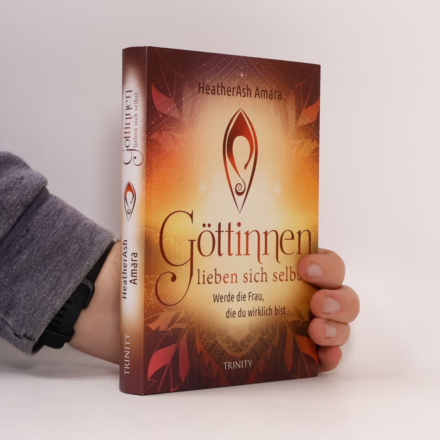 Heather Ash Amara Göttinnen lieben sich selbst