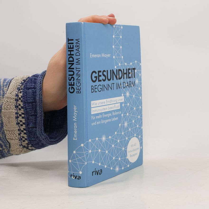 Emeran Mayer Gesundheit beginnt im Darm
