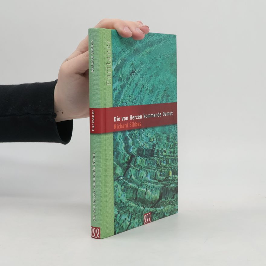 Richard Sibbes Puritaner: Die von Herzen kommende Demut
