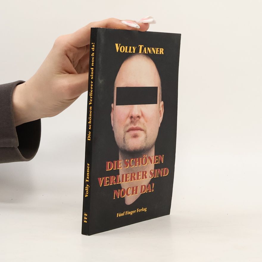 Volly Tanner Die schönen Verlierer sind noch da!