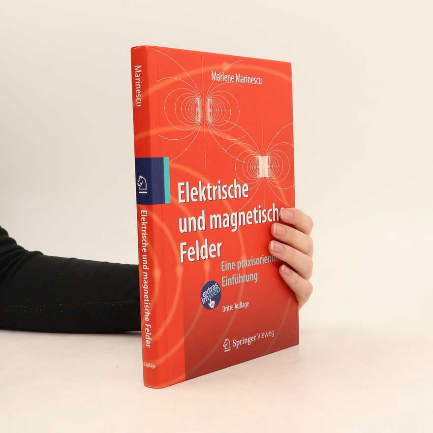 Marlene Marinescu Elektrische und magnetische Felder