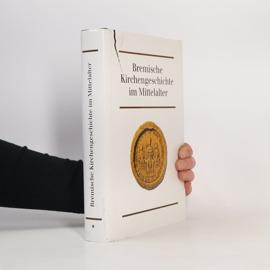 Konrad Elmshäuser Bremische Kirchengeschichte im Mittelalter