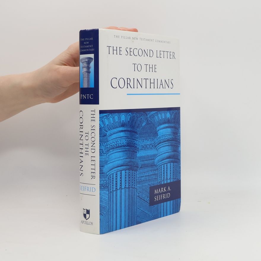 Mark Seifrid The Second Letter to the Corinthians