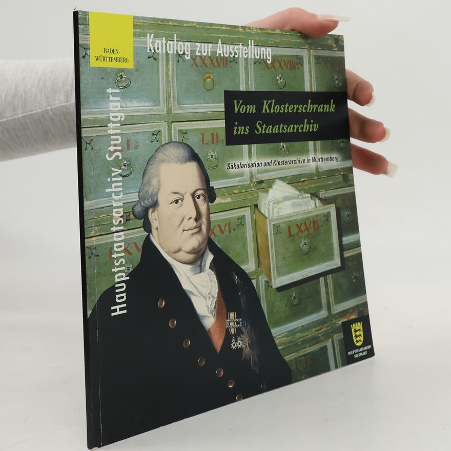 Bernhard Theil Vom Klosterschrank ins Staatsarchiv