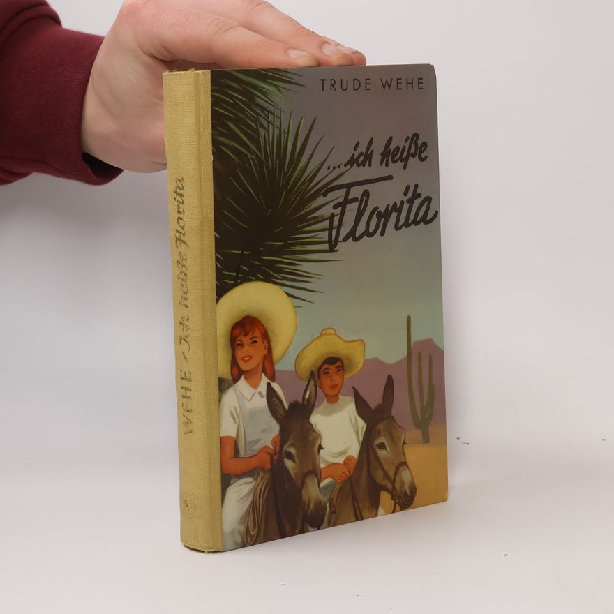 Trude Wehe Ich heisse Florita