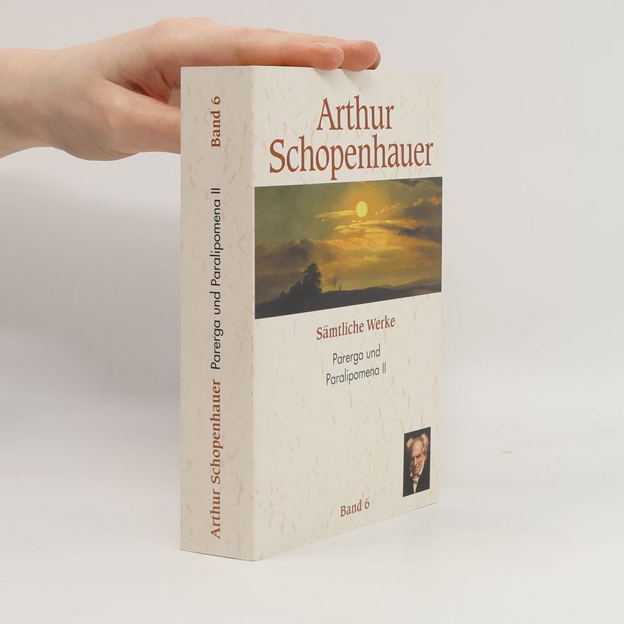 Arthur Schopenhauer Parerga und Paralipomena II