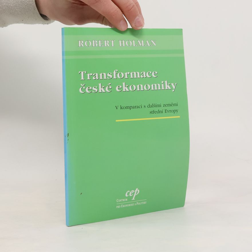 Robert Holman Transformace české ekonomiky