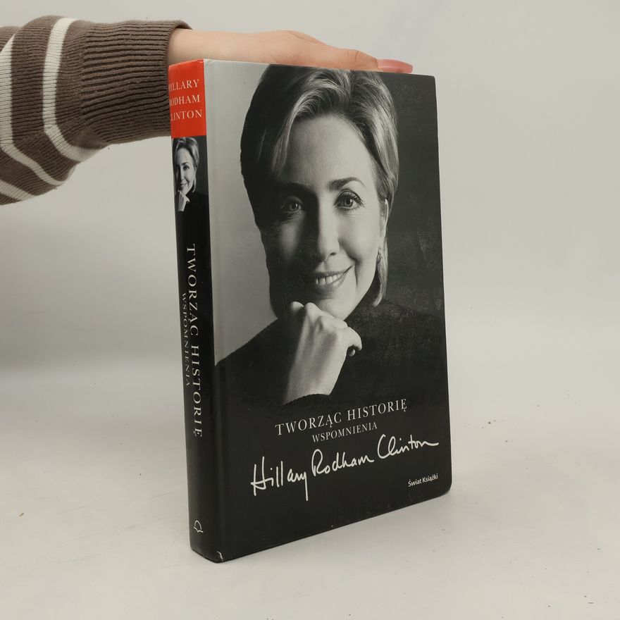 Hillary Rodham Clinton Tworząc historię